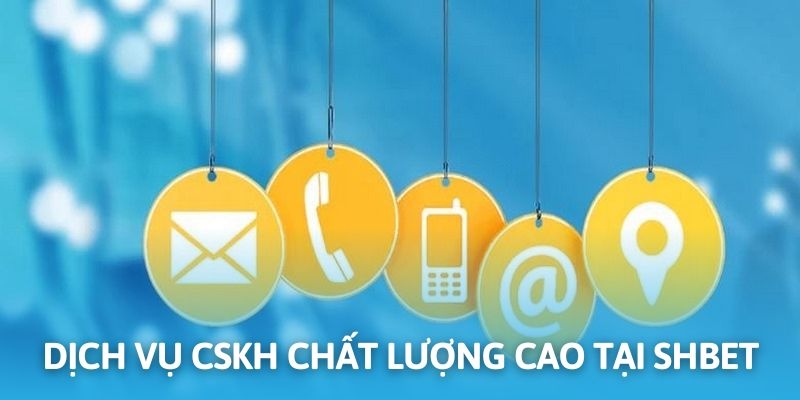CSKH hoàn thiện với chất lượng cao tại nhà cái SHBET
