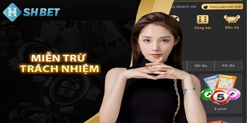 Cập nhật nội dung chi tiết về miễn trừ trách nhiệm shbet