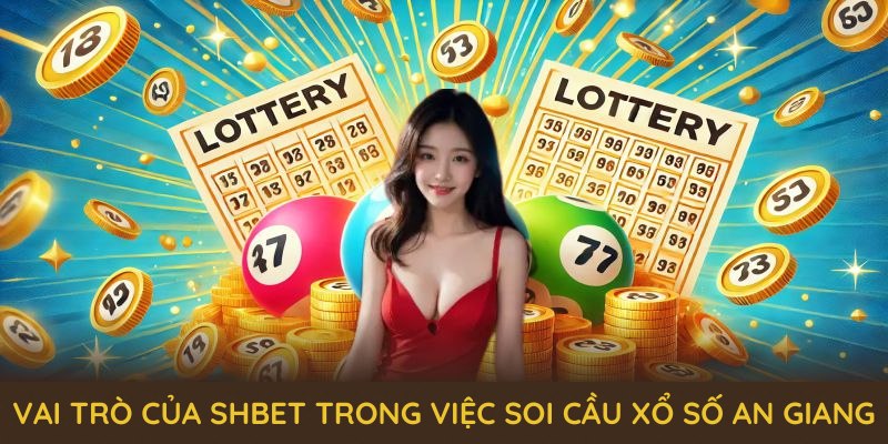 Phương Pháp Soi Cầu Xổ Số An Giang Hiệu Quả Tại SHBET 1 Khám phá vai trò của SHBET trong việc soi cầu xổ số An Giang